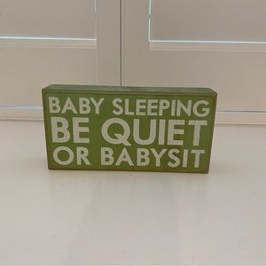 Baby Sleeping Be Quiet Or Babysit - Box Sign